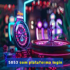 5853 com plataforma login